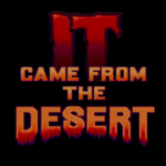 It Came from the Desert (prototype)001